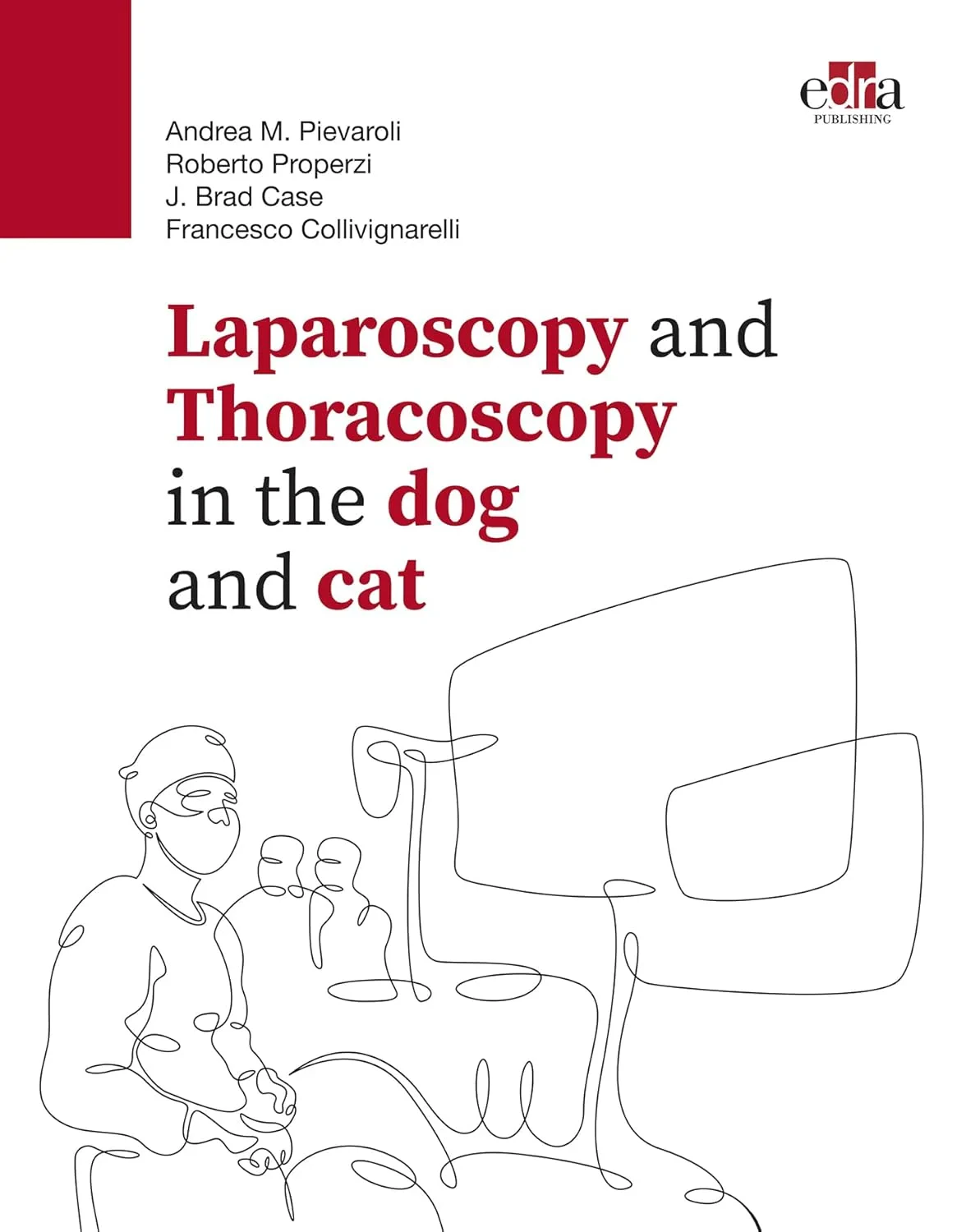 Coperta cărții "Laparoscopy and Thoracoscopy in the dog and cat" de Andrea M Pievaroli, Francesco Collivignarelli, J. Brad Case, Roberto Properzi Properzi