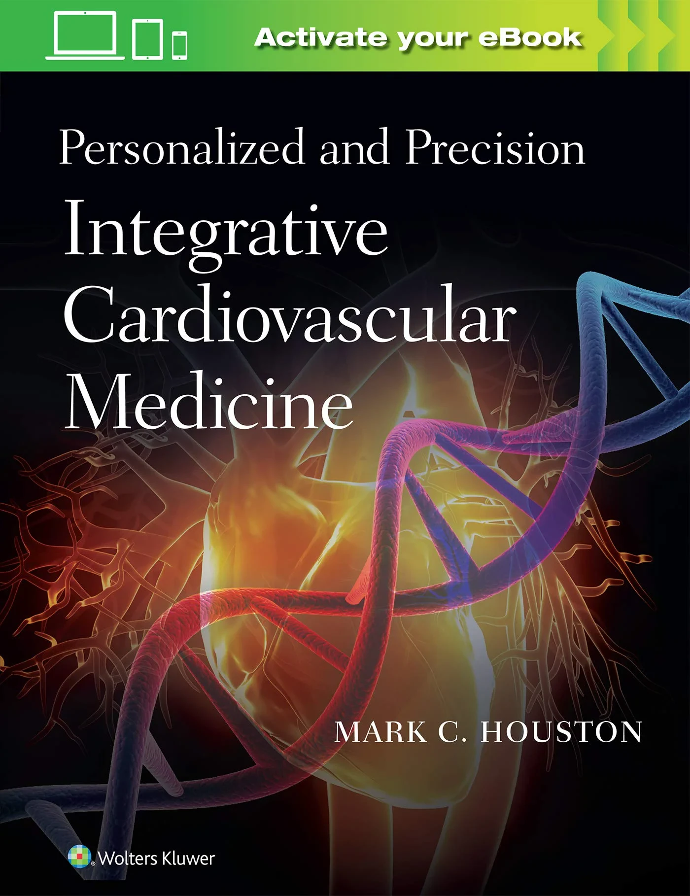 Coperta cărții "Personalized and Precision Integrative Cardiovascular Medicine, 1st Edition" de Dr. Mark Houston