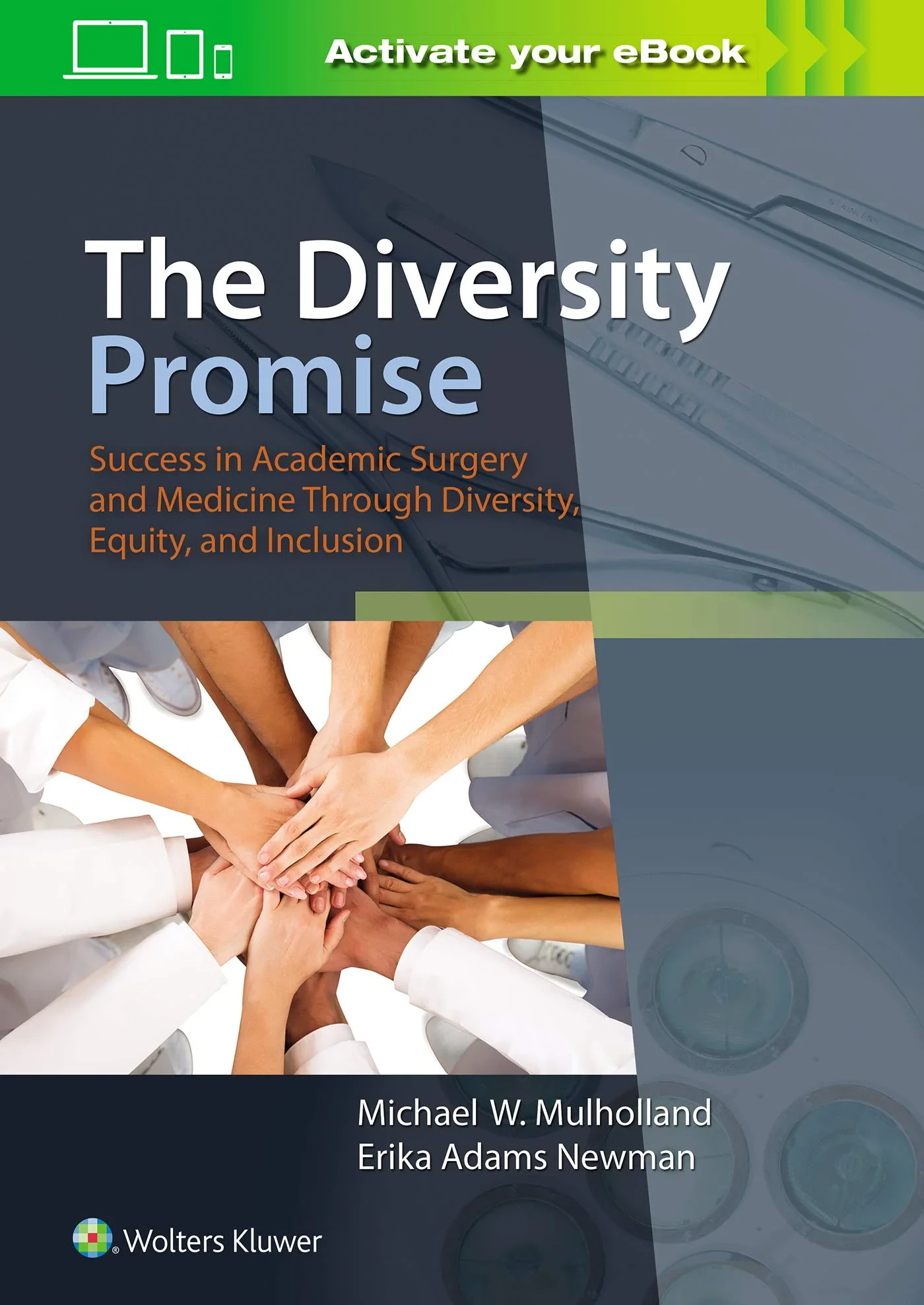 Coperta cărții "The Diversity Promise: Success in Academic Surgery and Medicine Through Diversity, Equity, and Inclusion" de Michael W Mulholland MD PhD, Erika Adams Newman