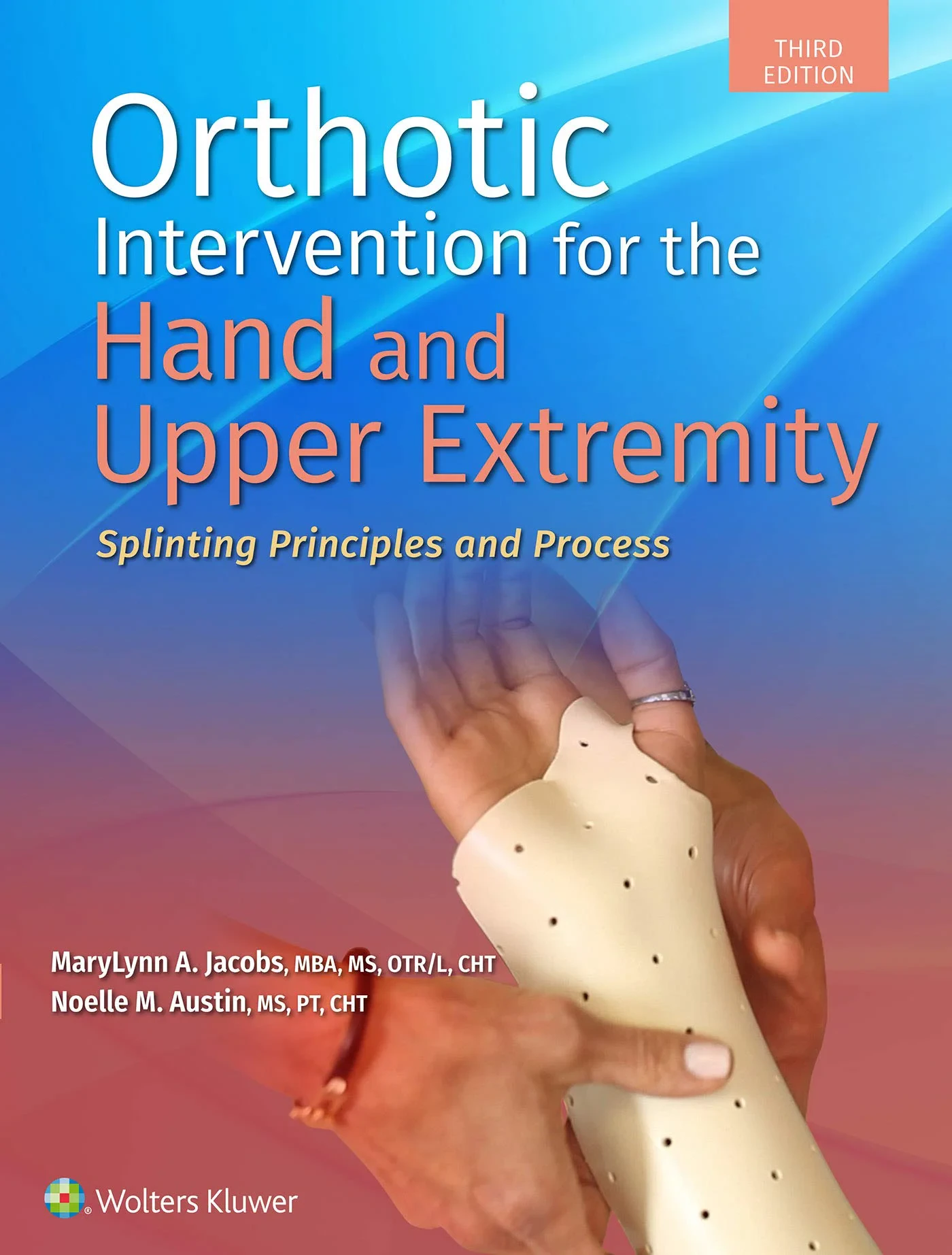 Coperta cărții "Orthotic Intervention for the Hand and Upper Extremity: Splinting Principles and Process" de MaryLynn Jacobs, Noelle M. Austin MS, PT, CHT