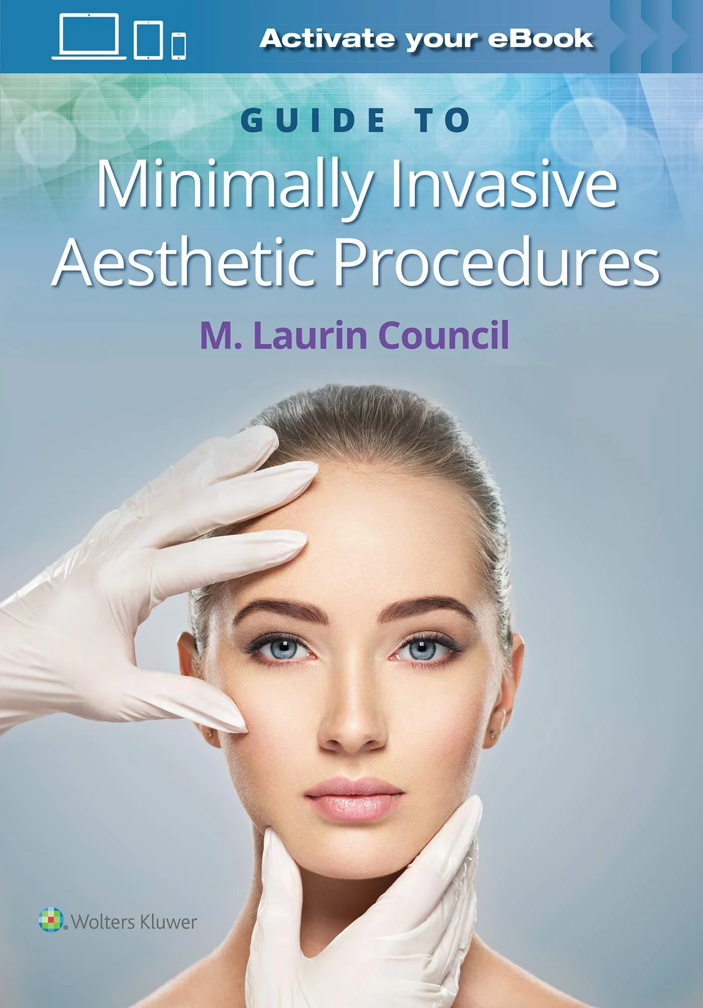 Coperta cărții "Guide to Minimally Invasive Aesthetic Procedures" de Dr. M. Laurin Council