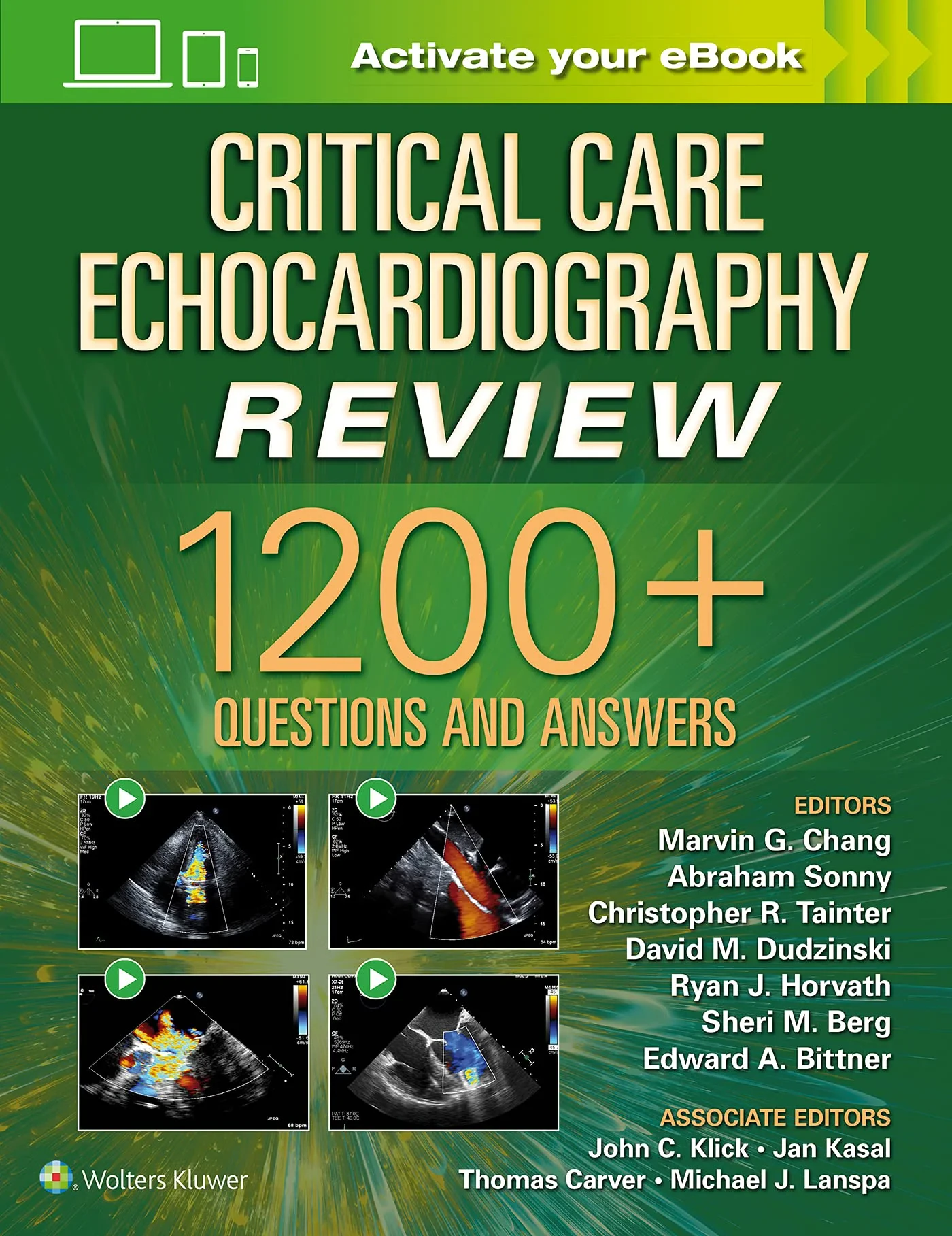 Coperta cărții "Critical Care Echocardiography Review: 1200+ Questions and Answers: Print + Digital Version with Multimedia" de PhD, FASE, Sheri M. Berg MD, Marvin G. Chang, Abraham Sonny MD, David Dudzinski, Christopher R. Tainter, Ryan J. Horvath MD, Edward A Bittner