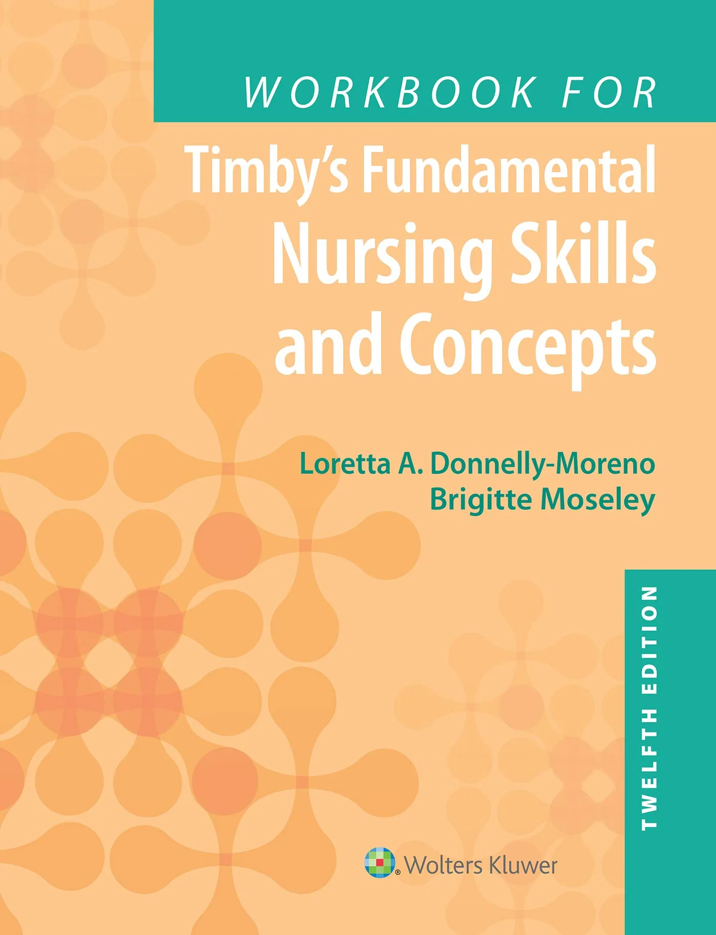 Coperta cărții "Workbook for Timby’s Fundamental Nursing Skills and Concepts" de Ma, Loretta A Donnelly-Moreno, Brigitte Moseley, BSN, Mrs. Barbara Kuhn Timby RN, BC