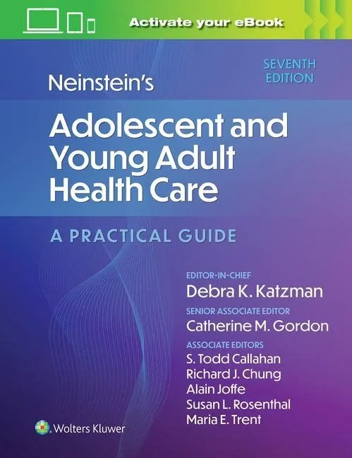 Coperta cărții "Neinstein's Adolescent and Young Adult Health Care: A Practical Guide" de FAAP, MPH, Debra K Katzman, Catherine Gordon, Todd Callahan MD, Alain Joffe MD, Susan Rosenthal Ph.D, Maria Trent MD, Richard Chung MD