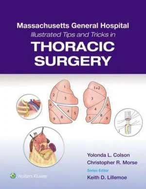 Coperta cărții "Massachusetts General Hospital Illustrated Tips and Tricks in Thoracic Surgery" de Christopher Morse, Yolonda Colson
