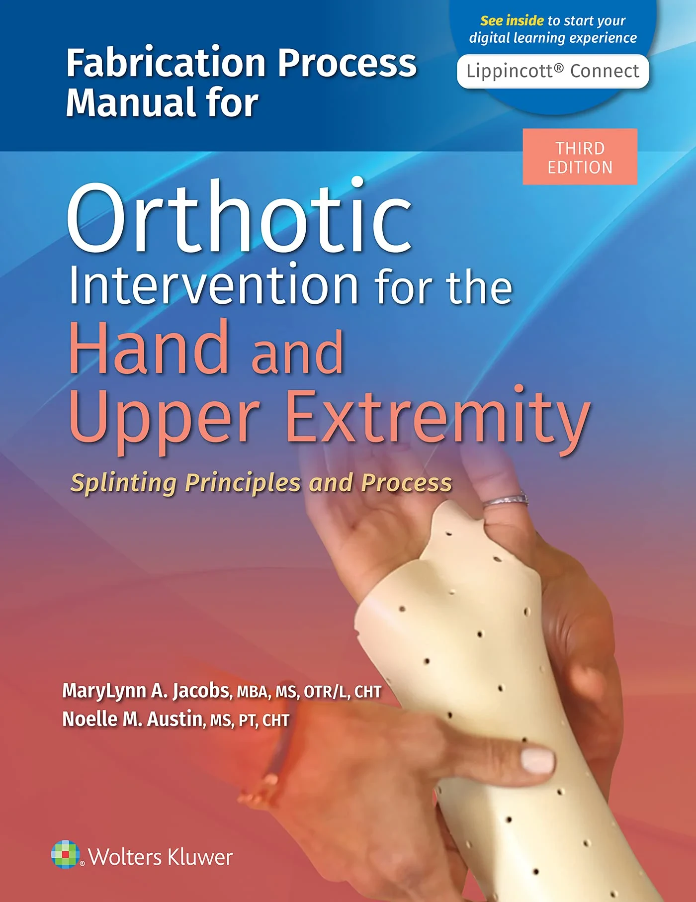 Coperta cărții "Fabrication Process Manual for Orthotic Intervention for the Hand and Upper Extremity" de Jacobs, MaryLynn, Austin, Noelle