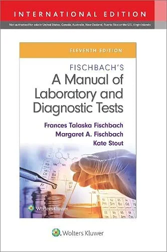 Coperta cărții "Fischbach's A Manual of Laboratory and Diagnostic Tests" de Frances Talaska Fischbach RN, BSN, MSN, Margaret Fischbach, Kate Stout RN