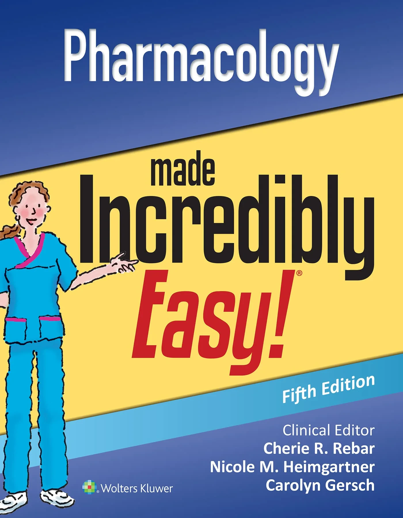 Coperta cărții "Pharmacology Made Incredibly Easy" de Cherie R. Rebar, Lippincott Williams &amp; Wilkins, Nicole Heimgartner, Carolyn J. Gersch