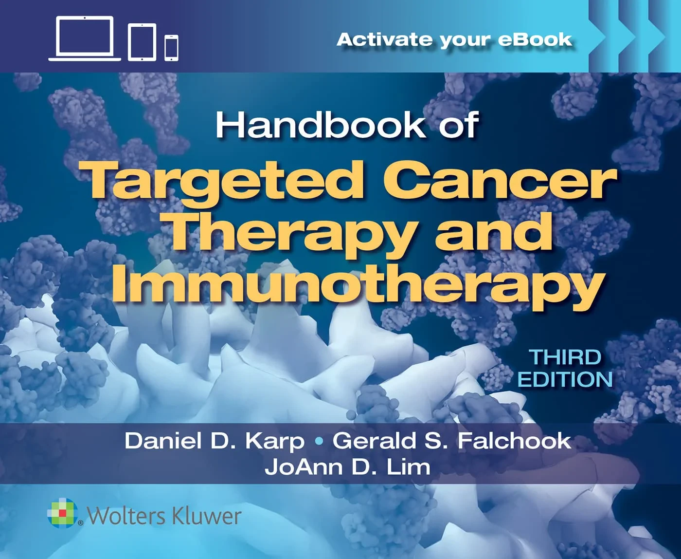 Coperta cărții "Handbook of Targeted Cancer Therapy and Immunotherapy" de MS, Daniel D. Karp, Gerald S. Falchook MD, JoAnn D. Lim