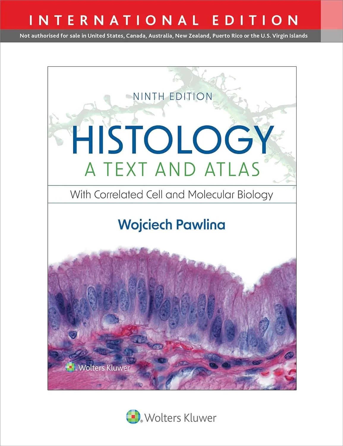 Coperta cărții "Histology: A Text and Atlas: with Correlated Cell and Molecular Biology" de Dr. Wojciech Pawlina MD FAAA