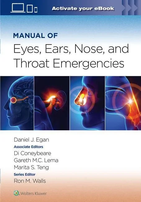 Coperta cărții "Manual of Eye, Ear, Nose, and Throat Emergencies: Volume 1" de PhD, Daniel Egan, Gareth Lema MD, Di Coneybeare MD, Marita Teng MD