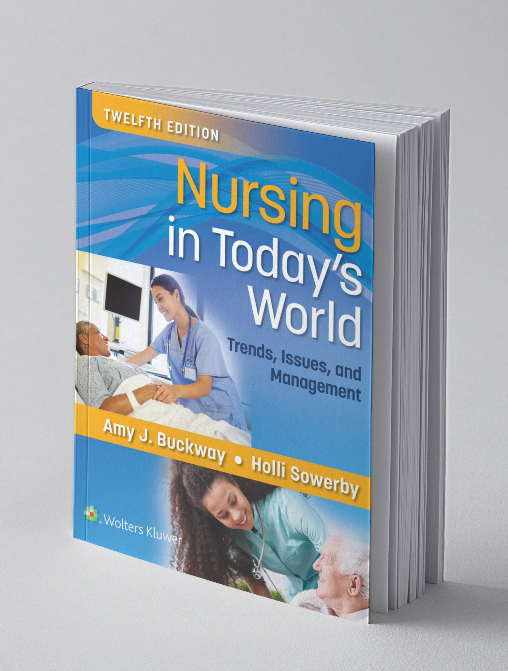 Coperta cărții "Nursing in Today’s World: Trends, Issues, and Management" de Dr Amy Stegen Buckway, Holli Sowerby