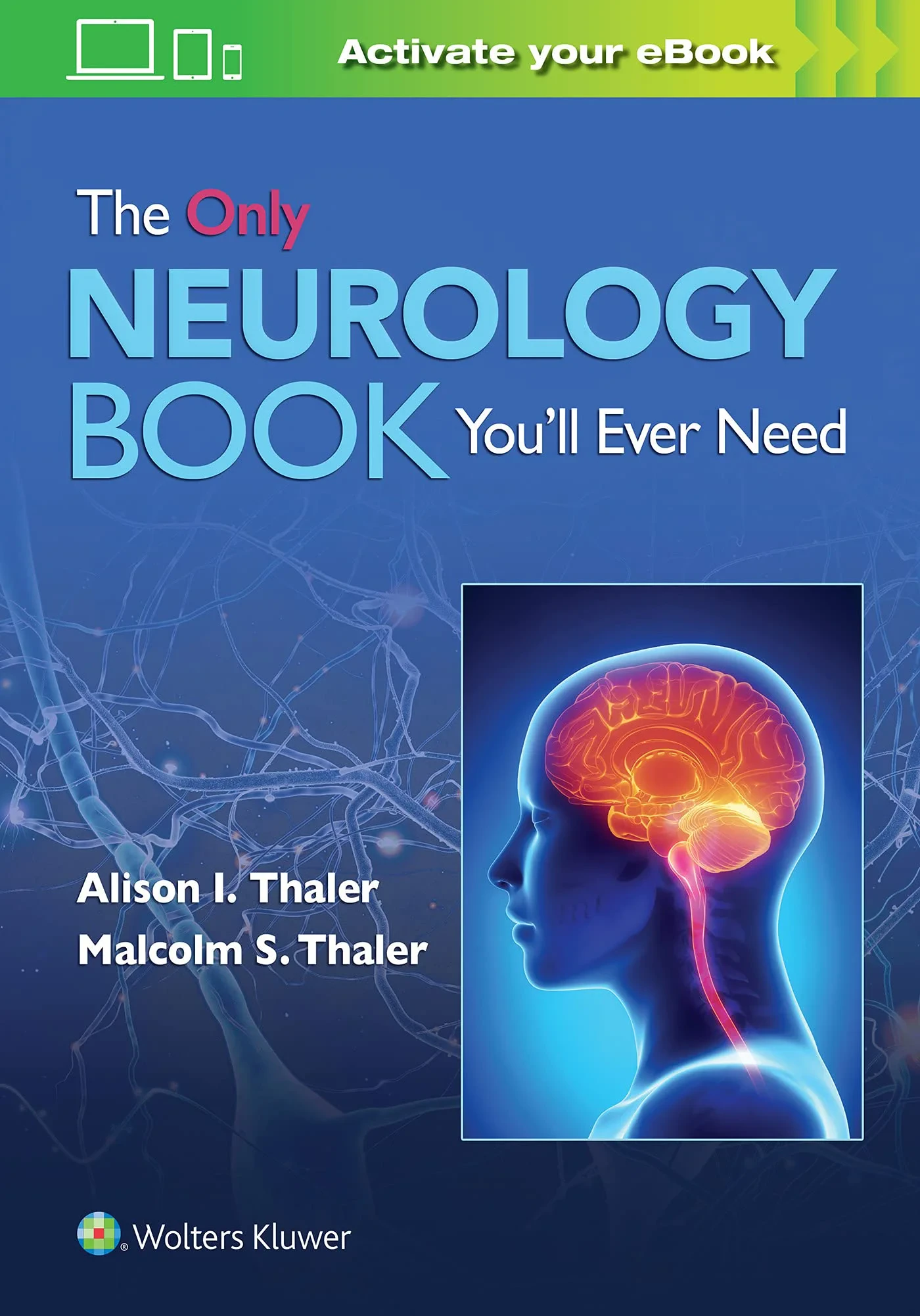 Coperta cărții "The Only Neurology Book You’ll Ever Need" de Alison I. Thaler and Malcolm S. Thaler