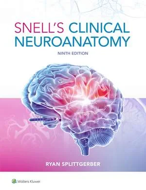 Coperta cărții "Snell’s Clinical Neuroanatomy" de Dr. Ryan Splittgerber Ph.D.