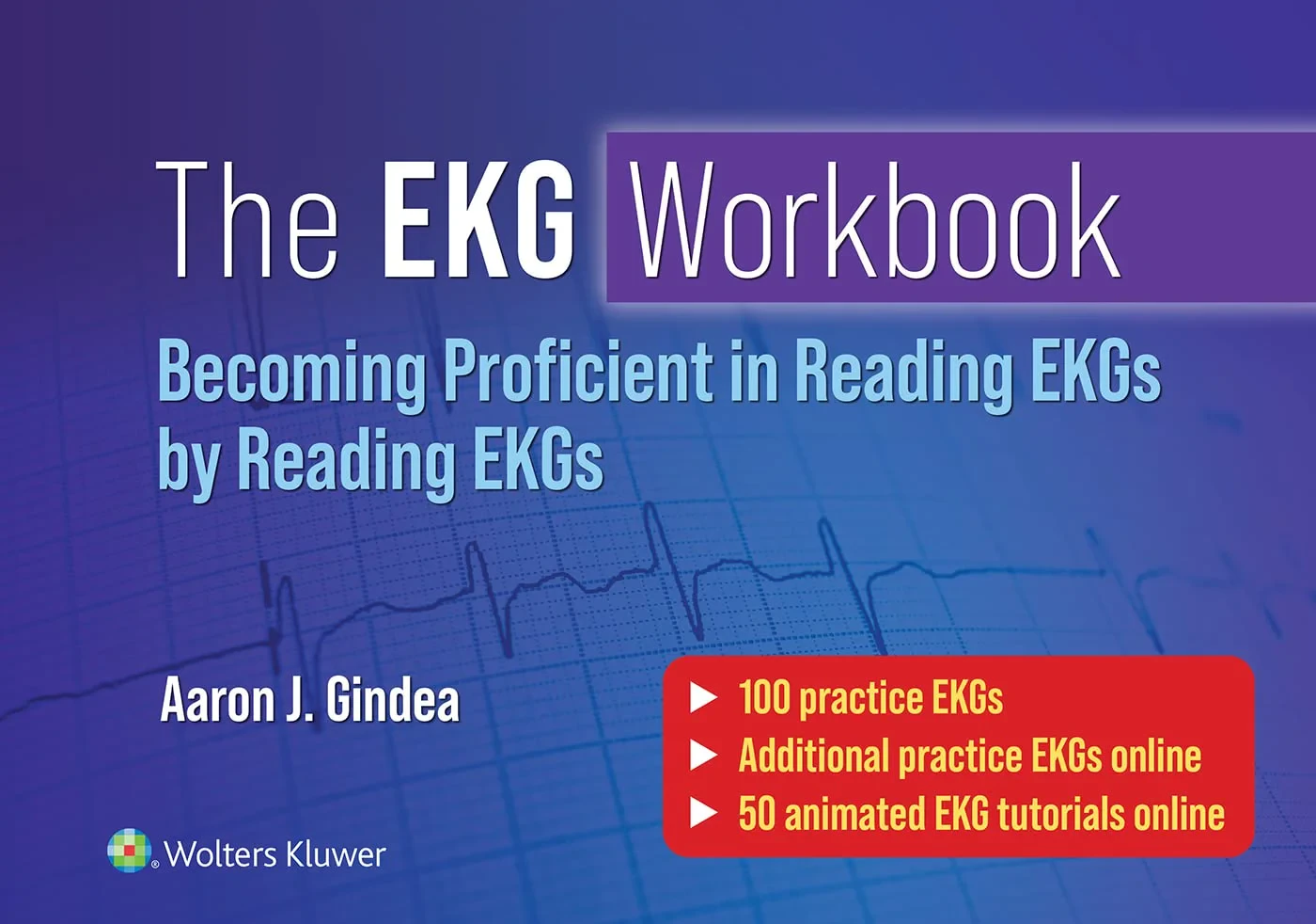 Coperta cărții "The EKG Workbook: Becoming Proficient in Reading EKGs" de Aaron J. Gindea M.D.