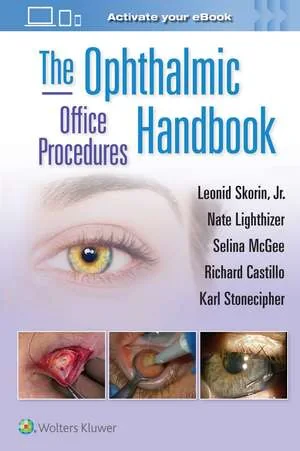 Coperta cărții "The Ophthalmic Office Procedures Handbook" de DO, Leonid Skorin, Jr OD, Nathan Robert Lighthizer, Selina McGee, Richard Castillo, Karl Stonecipher dba Physicians Protocol