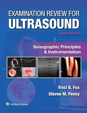 Coperta cărții "Examination Review for Ultrasound: Sonographic Principles &amp; Instrumentation" de Traci B. Fox, Steven M. Penny MA, RT(R), RDMS