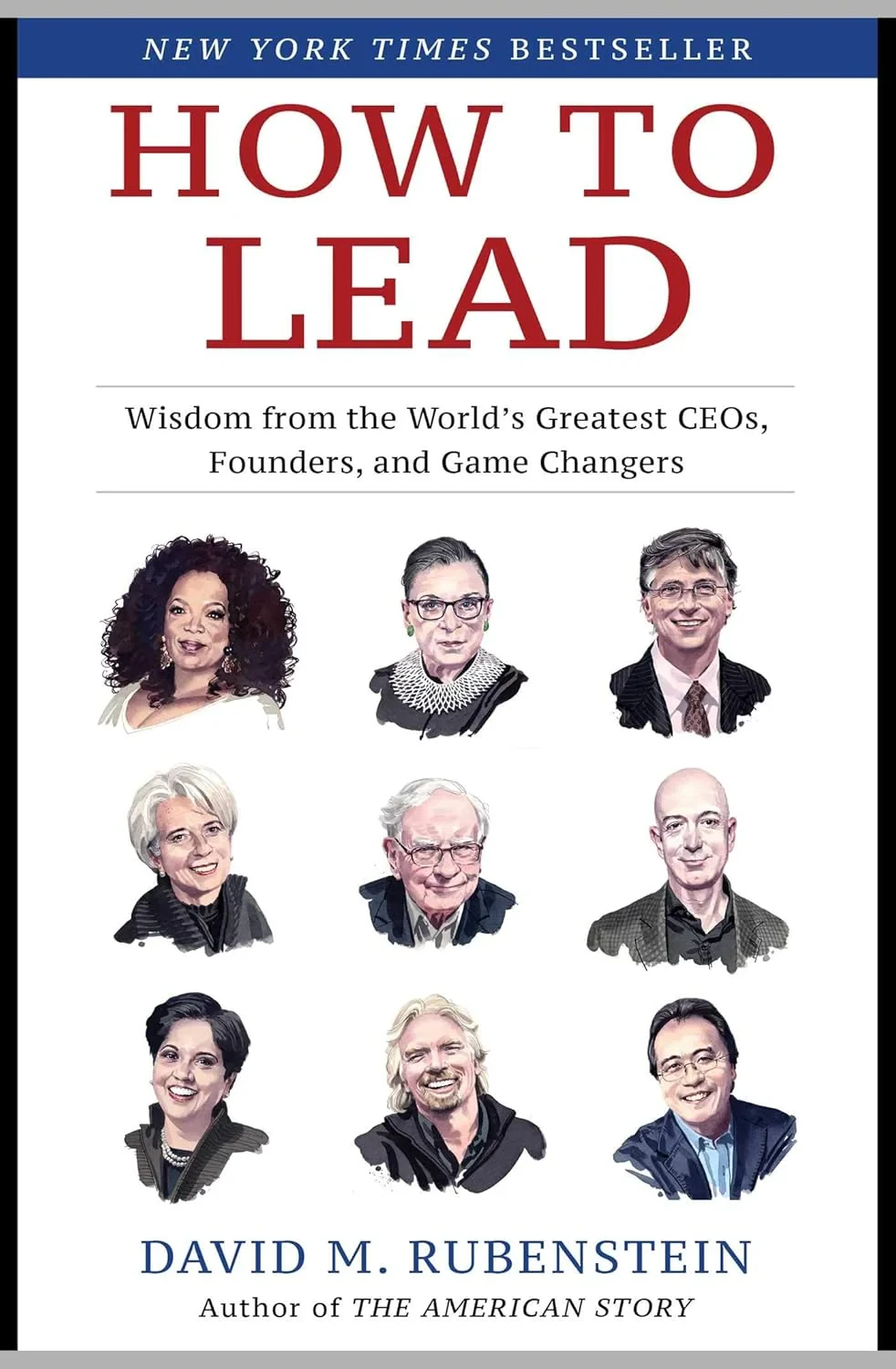 Coperta cărții "How to Lead: Wisdom from the World's Greatest CEOs, Founders, and Game Changers" de David M. Rubenstein