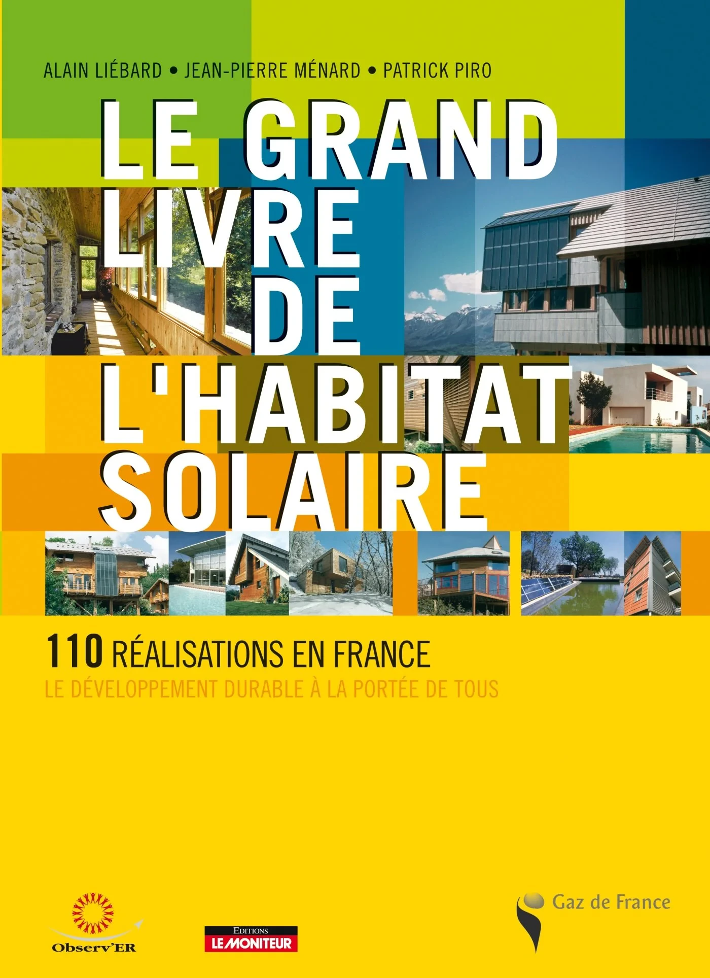 Coperta cărții "Le grand livre de l'habitat solaire" de Patrick Piro, Alain Liébard, Jean-Pierre Ménard
