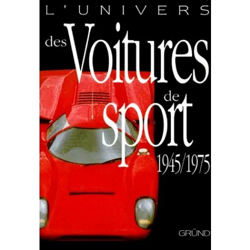 Coperta cărții "L'Univers des Voitures de Sport 1945-1975" de Rob De La Rive Box