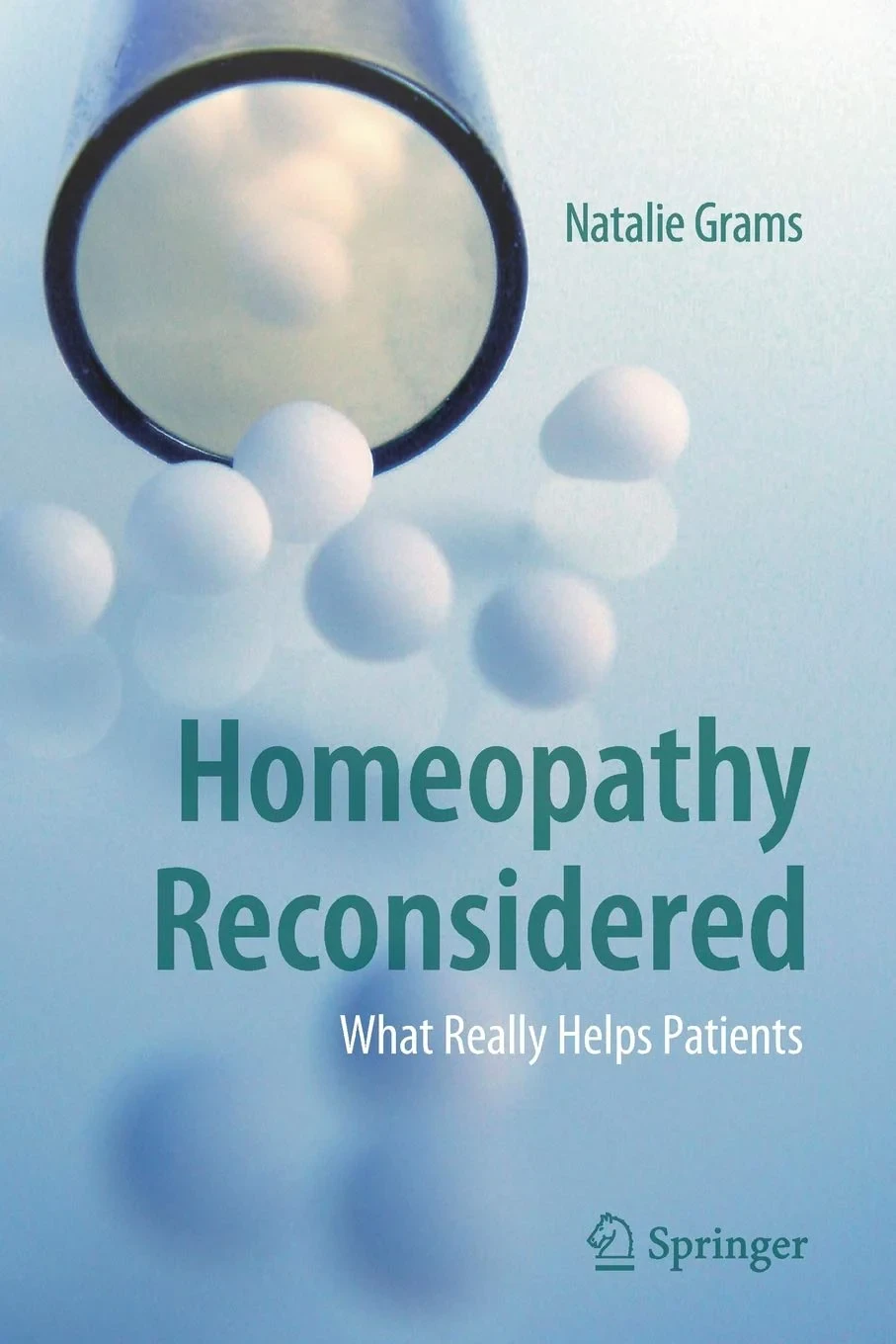 Coperta cărții "Homeopathy Reconsidered: What Really Helps Patients" de Natalie Grams