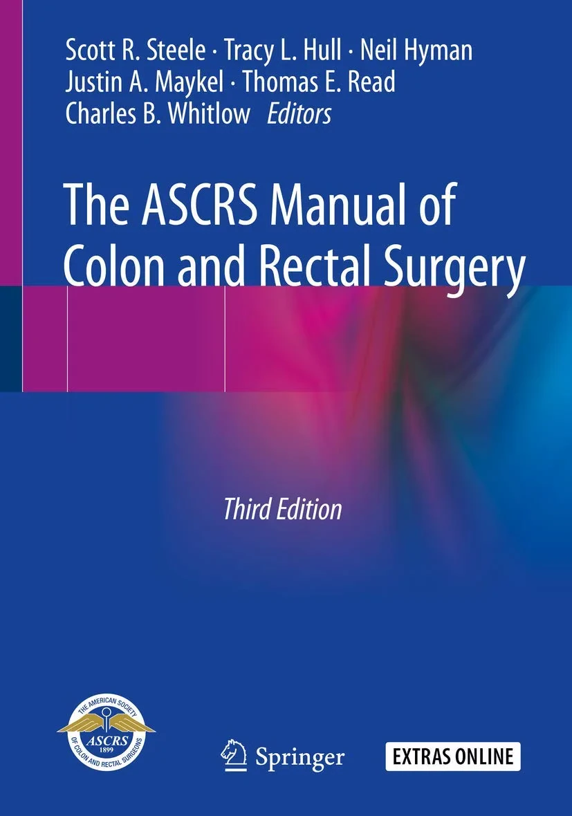 Coperta cărții "The ASCRS Manual of Colon and Rectal Surgery" de Scott R. Steele, Justin A. Maykel, Neil Hyman, Tracy L. Hull, Thomas E. Read