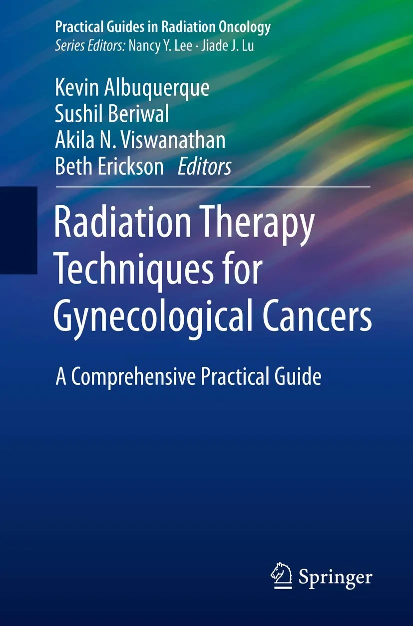 Coperta cărții "Radiation Therapy Techniques for Gynecological Cancers: A Comprehensive Practical Guide" de Kevin Albuquerque, Sushil Beriwal, Akila N. Viswanathan, Beth Erickson