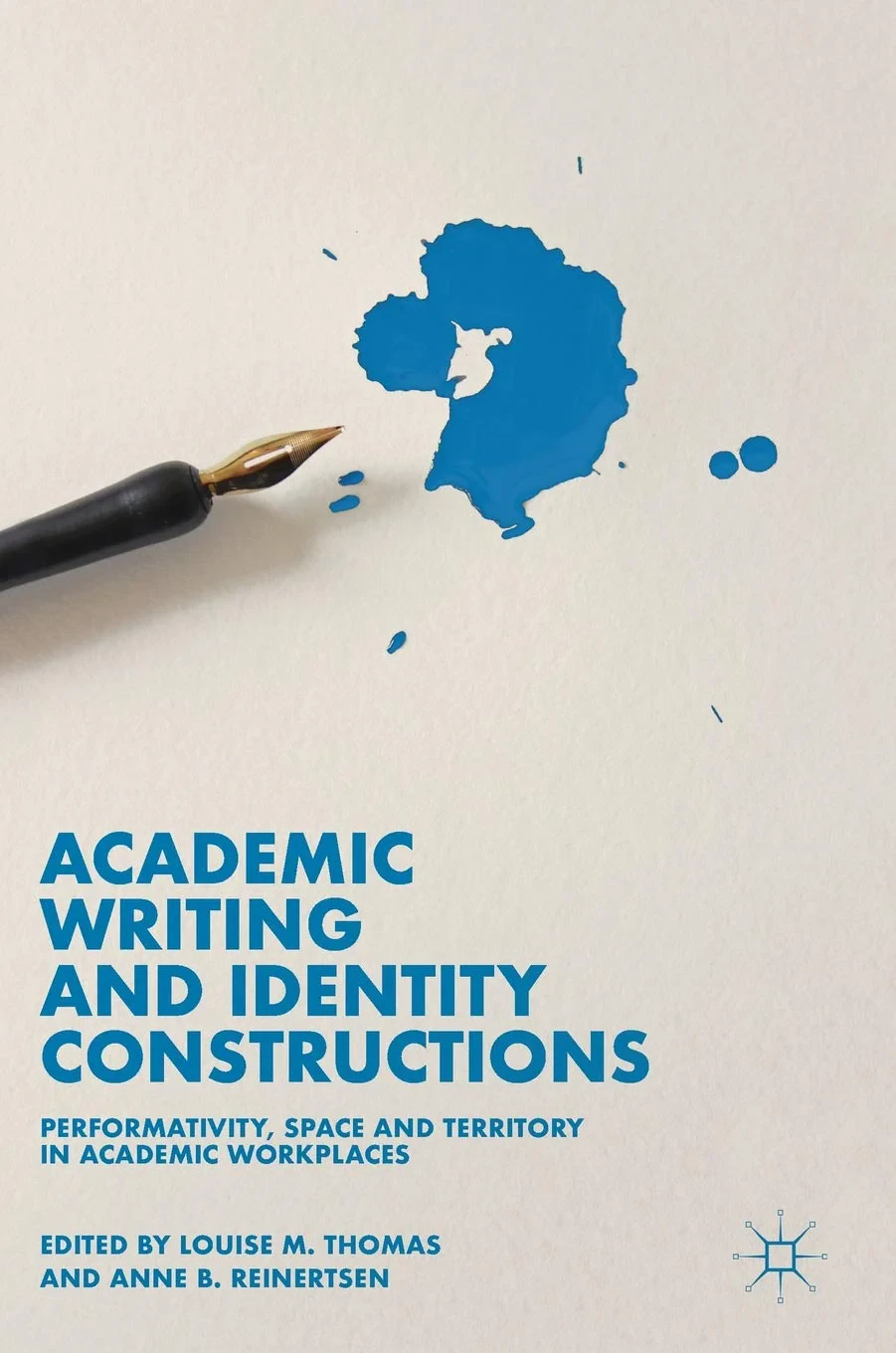 Coperta cărții "Academic Writing and Identity Constructions. Performativity, Space and Territory in Academic Workplaces" de Thomas, Louise M., Reinertsen, Anne B