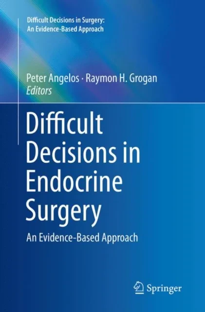 Coperta cărții "Difficult Decisions in Endocrine Surgery" de Peter Angelos, Raymon H. Grogan