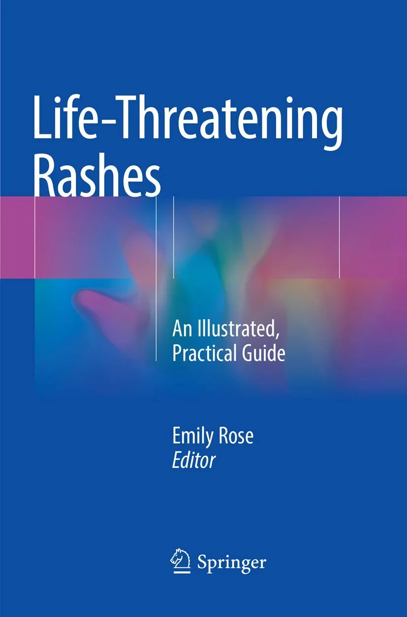 Coperta cărții "Life-Threatening Rashes: An Illustrated, Practical Guide" de Emily Rose