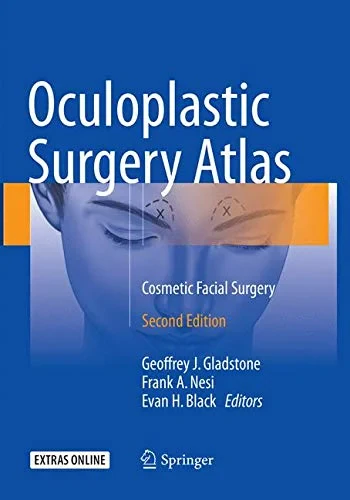 Coperta cărții "Oculoplastic Surgery Atlas: Cosmetic Facial Surgery" de Geoffrey J. Gladstone (Editor), Frank A. Nesi (Editor), Evan H. Black