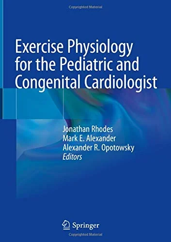 Coperta cărții "Exercise Physiology for the Pediatric and Congenital Cardiologist" de Mark, Alexander, Jonathan, Rhodes, Opotowsky, Alexander R.