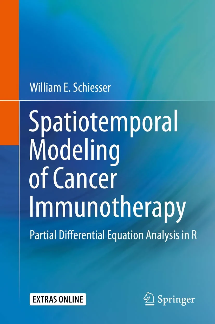 Coperta cărții "Spatiotemporal Modeling of Cancer Immunotherapy. Partial Differential Equation Analysis in R" de Schiesser, William E.