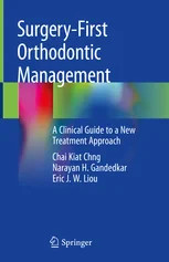 Coperta cărții "Surgery-First Orthodontic Management" de Chai Kiat Chng, Narayan H. Gandedkar, Eric J. W. Liou