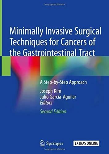 Coperta cărții "Minimally Invasive Surgical Techniques for Cancers of the Gastrointestinal Tract: A Step-by-Step Approach" de Joseph Kim, Julio Garcia-Aguilar