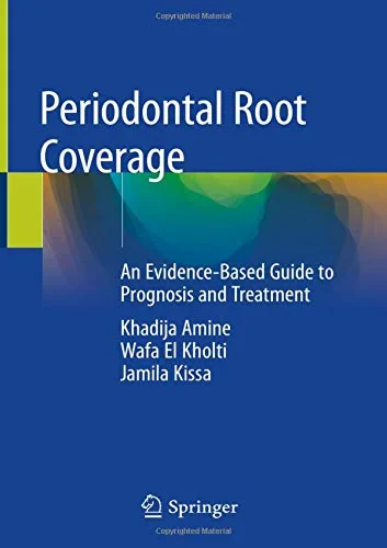 Coperta cărții "Periodontal Root Coverage. An Evidence-Based Guide to Prognosis and Treatment" de Amine, Khadija, El Kholti, Wafa, Kissa, Jamila
