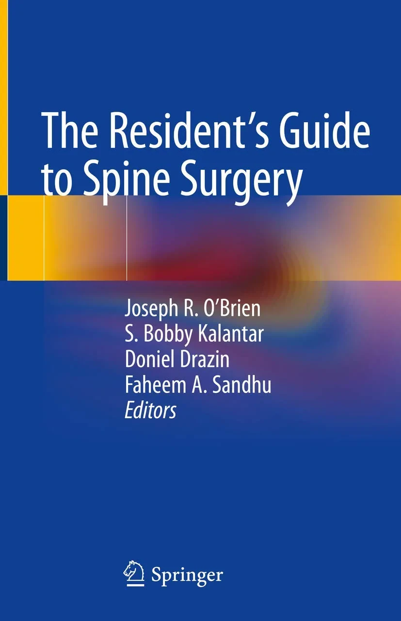 Coperta cărții "The Resident's Guide to Spine Surgery" de J., D., O'Brien, Kalantar, S.B., Drazin, Sandhu, F.A.