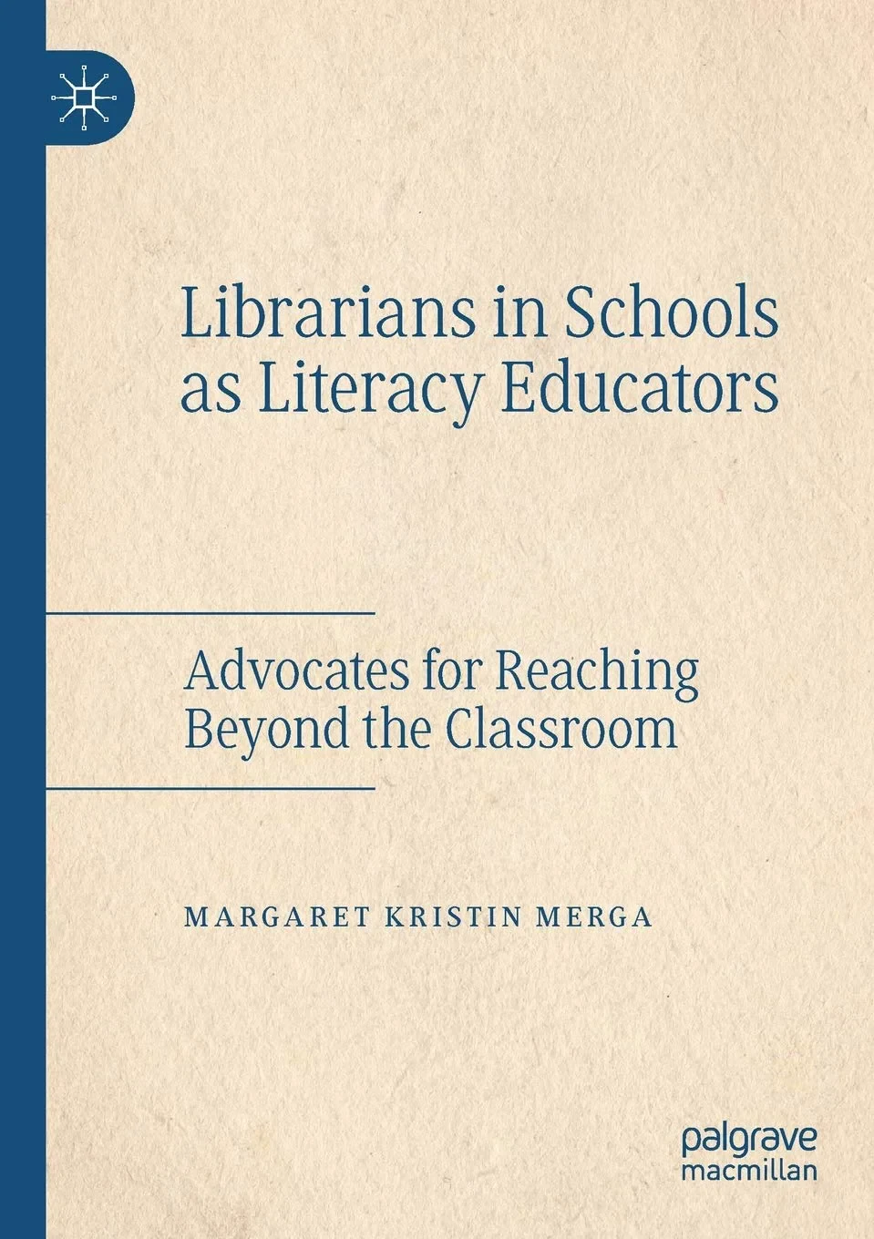 Coperta cărții "Librarians in Schools as Literacy Educators" de Margaret Kristin Merga
