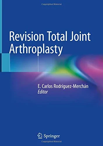 Coperta cărții "Revision Total Joint Arthroplasty" de E. Carlos Rodríguez-Merchán
