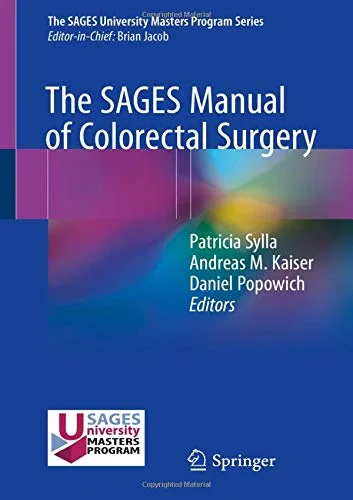 Coperta cărții "The SAGES Manual of Colorectal Surgery " de Patricia Sylla, Andreas M. Kaiser, Daniel Popowich