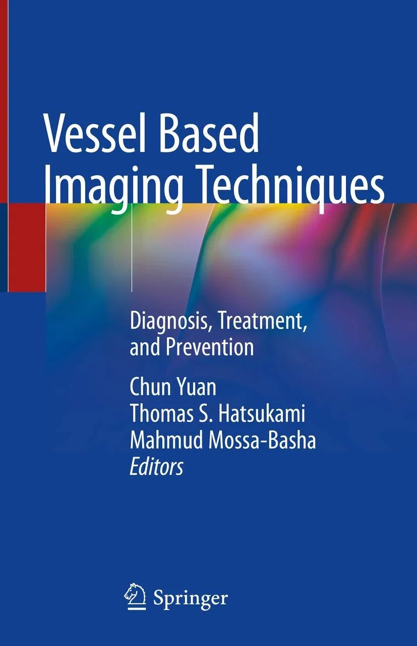 Coperta cărții "Vessel Based Imaging Techniques: Diagnosis, Treatment, and Prevention" de Chun Yuan, Thomas S. Hatsukami, Mahmud Mossa-Basha
