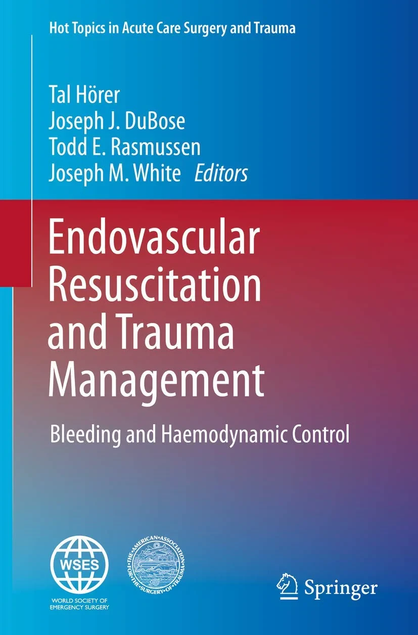Coperta cărții "Endovascular Resuscitation and Trauma Management: Bleeding and Haemodynamic Control (Hot Topics in Acute Care Surgery and Trauma) " de Joseph J. DuBose, Todd E. Rasmussen, Joseph M. White, Tal Hörer