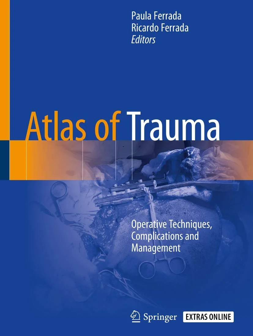 Coperta cărții "Atlas of Trauma: Operative Techniques, Complications and Management" de Paula Ferrada, Ricardo Ferrada
