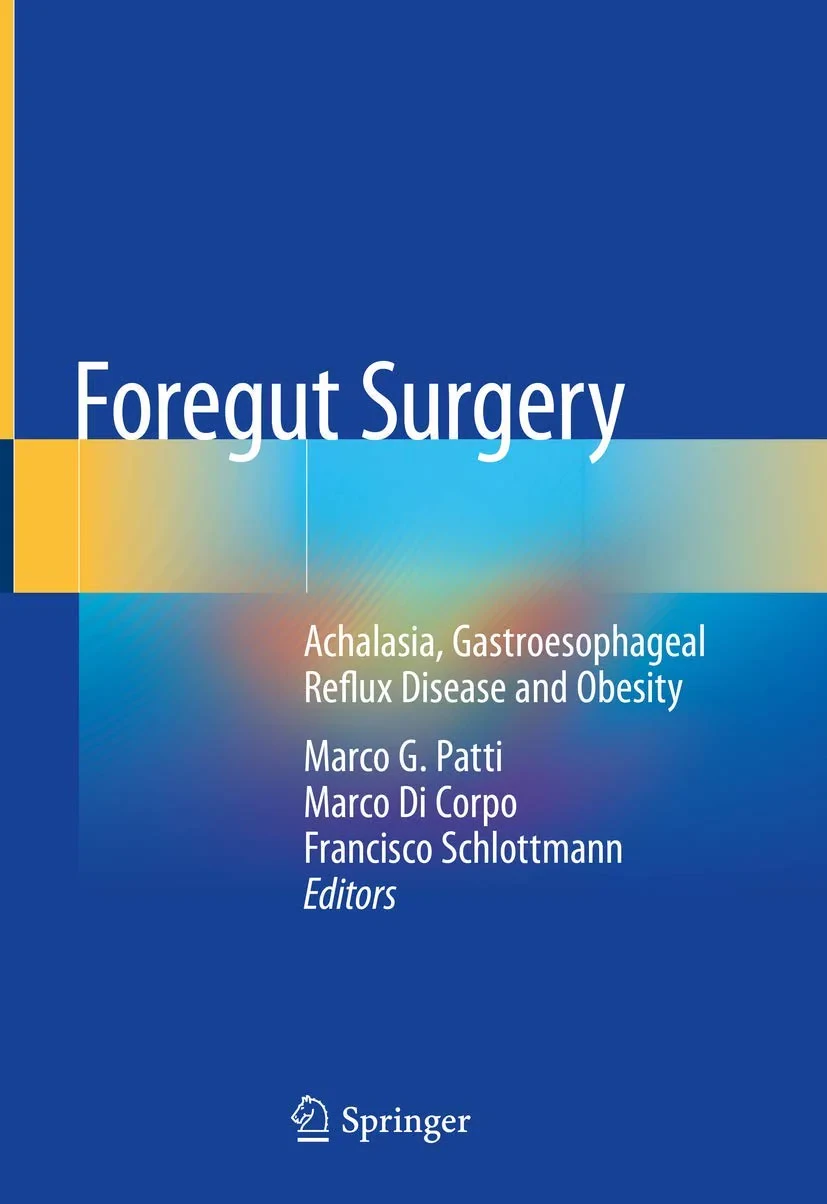 Coperta cărții "Foregut Surgery: Achalasia, Gastroesophageal Reflux Disease and Obesity" de Marco G. Patti, Marco Di Corpo, Francisco Schlottmann