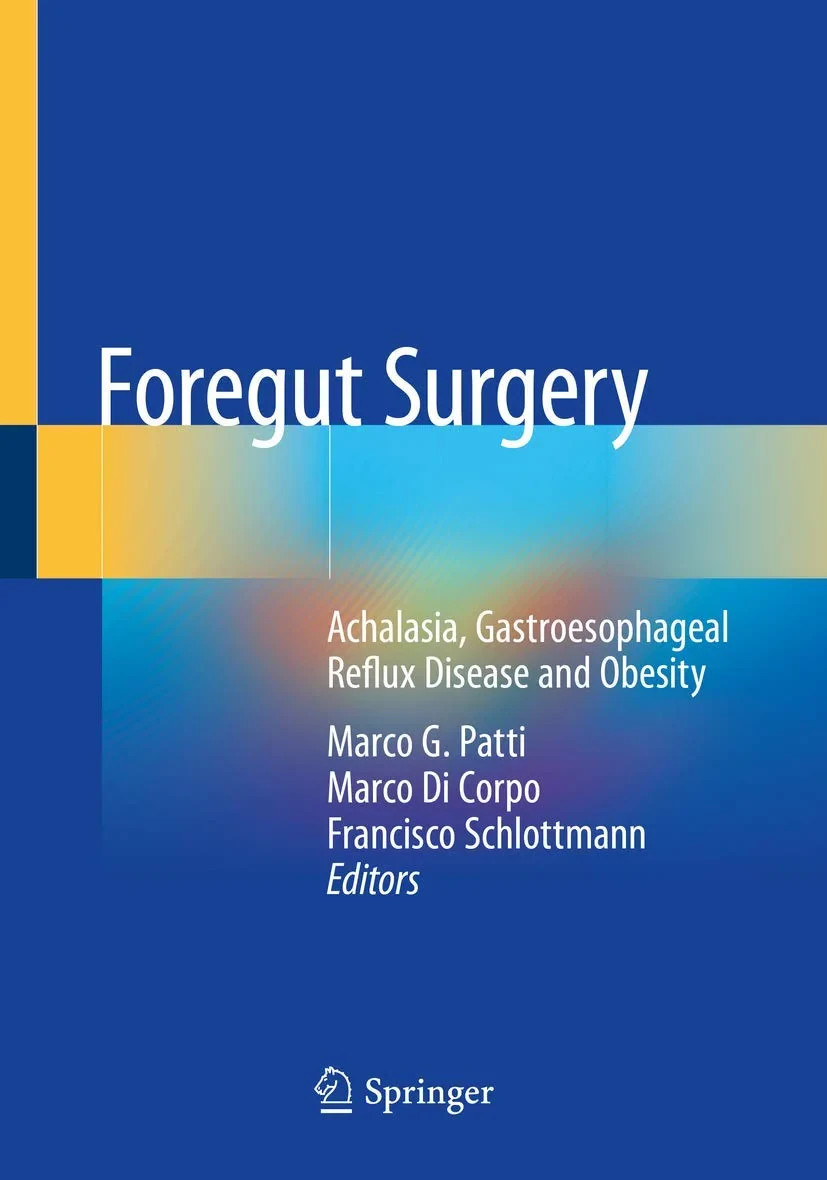 Coperta cărții "Foregut Surgery: Achalasia, Gastroesophageal Reflux Disease and Obesity" de Marco G. Patti, Marco Di Corpo, Francisco Schlottmann