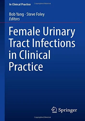 Coperta cărții "Female Urinary Tract Infections in Clinical Practice" de Yang, Bob, Foley, Steve