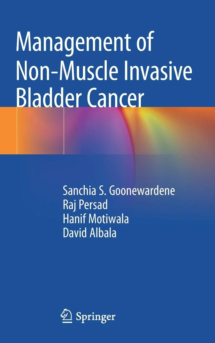 Coperta cărții "Management of Non-Muscle Invasive Bladder Cancer" de Sanchia S. Goonewardene, Raj Persad, Hanif Motiwala, David Albala