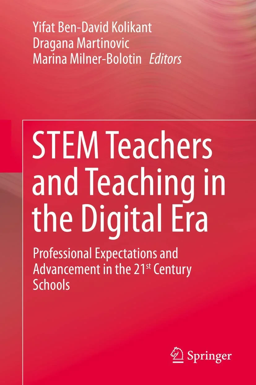 Coperta cărții "STEM Teachers and Teaching in the Digital Era: Professional Expectations and Advancement in the 21st Century Schools" de Yifat Ben-David Kolikant, Dragana Martinovic, Marina Milner-Bolotin