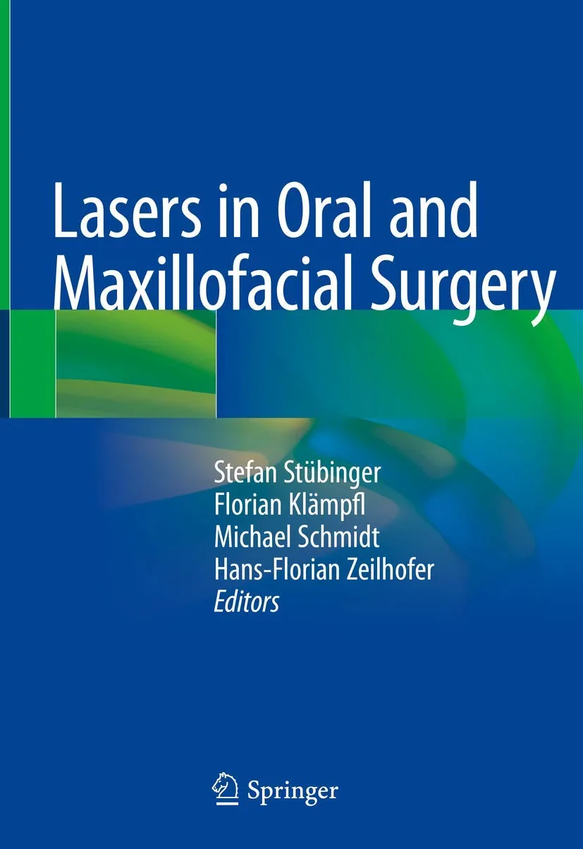 Coperta cărții "Lasers in Oral and Maxillofacial Surgery" de Stefan Stbinger, Michael Schmidt, Hans-Florian Zeilhofer, Florian Kl�mpfl