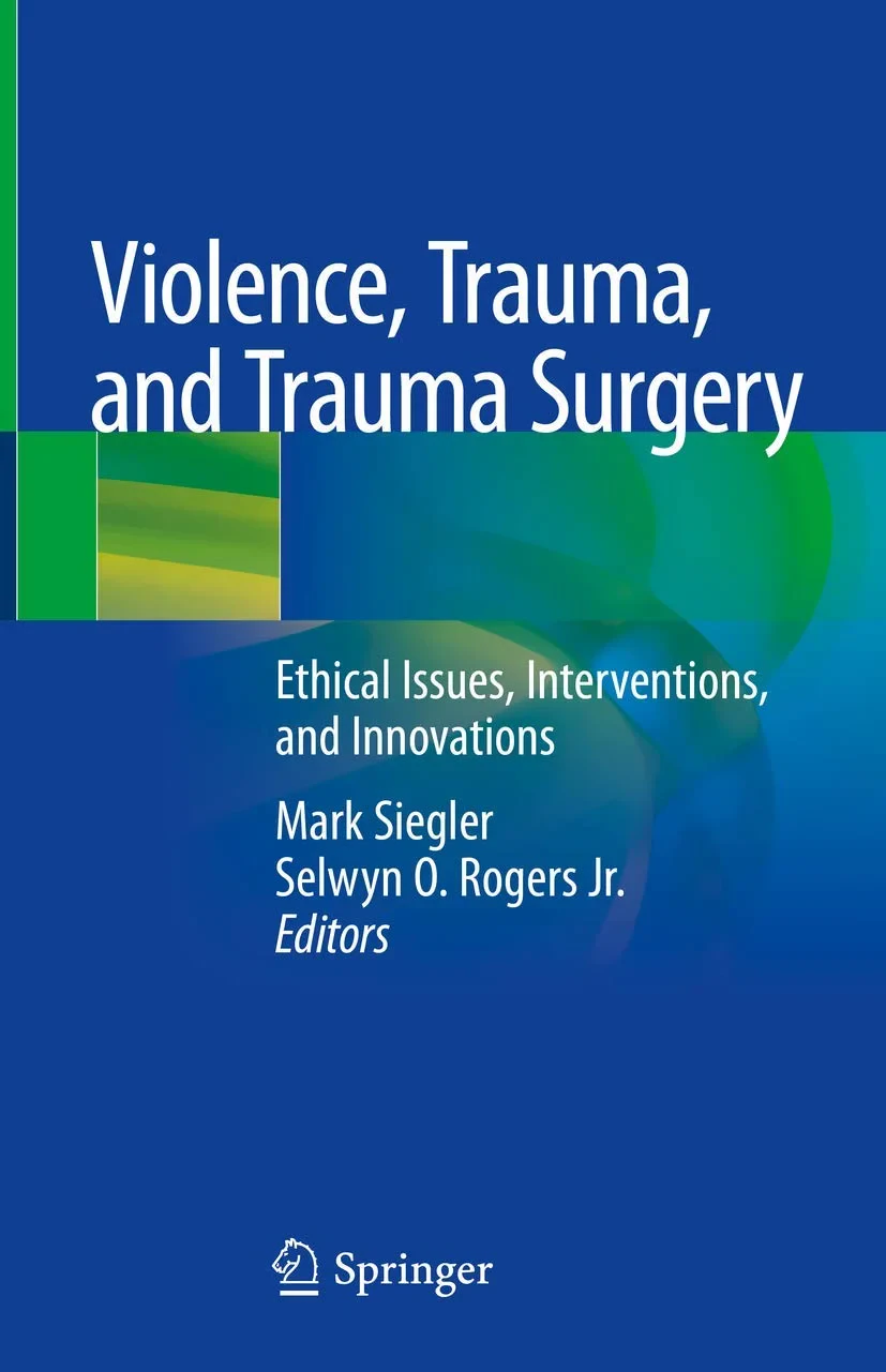 Coperta cărții "Violence, Trauma, and Trauma Surgery: Ethical Issues, Interventions, and Innovations" de Mark Siegler (Editor), Selwyn O. Rogers Jr.
